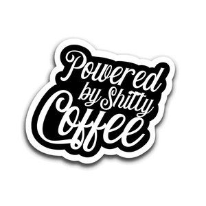 5/$15 Powered by Shitty Coffee Sticker Glossy Vinyl